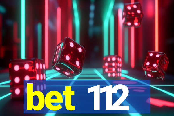 bet 112